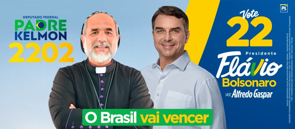 Padre Kelmon 2202 e Flávio Bolsonaro 22. O Brasil vai vencer. Deputado Federal por São Paulo