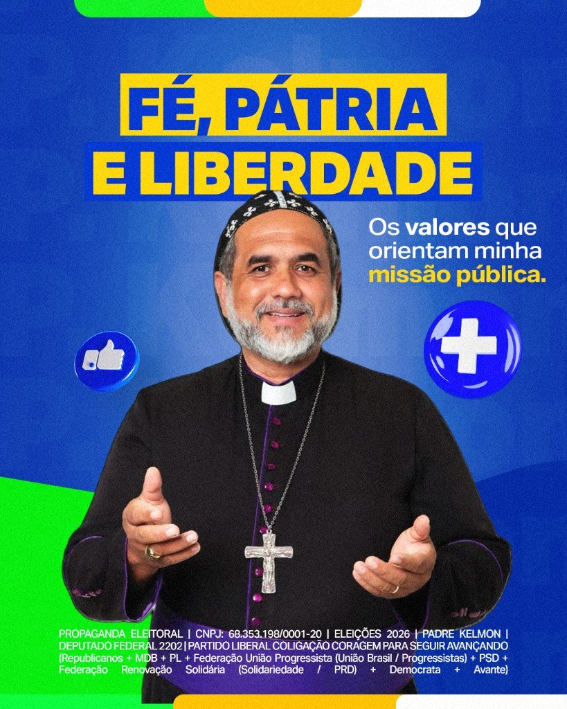 Fé, Pátria e Liberdade. Os valores que orientam a missão pública de Padre Kelmon.